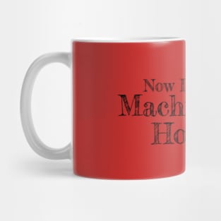 Now I have a Machine Gun Mug